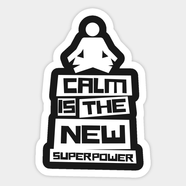 Calm Is The New Superpower Sticker by thingsandthings